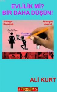 Evlilik mi? Bir Daha Düşün!