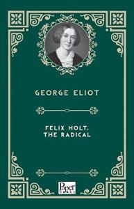 Felıx Holt The Radıcal    