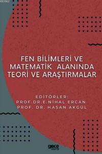 Fen Bilimleri ve Matematikte Alanında Teori ve Araştırmalar