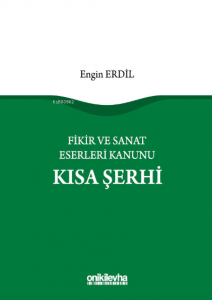 Fikir ve Sanat Eserleri Kanunu Kısa Şerhi