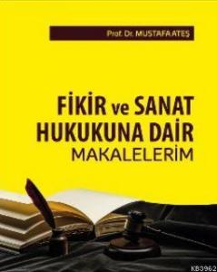 Fikir ve Sanat Hukukuna Dair Makalelerim