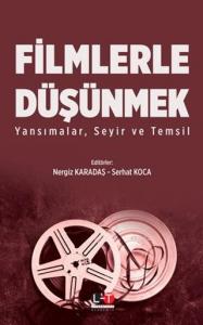 Filmlerle Düşünmek; Yansımalar, Seyir ve Temsil