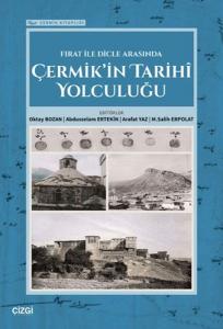 Fırat İle Dicle Arasında Çermik'in Tarihi Yolculuğu