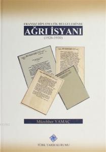 Fransız Diplomatik Belgelerinde Ağrı İsyanı (1926-1930)