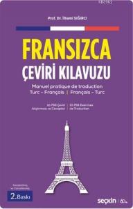 Fransızca Çeviri Kılavuzu; Tümceden Söyleme ¦ Manuel Pratique De Traduction Turc–Français Français–Turc