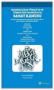 Fransızca’dan Türkçe’ye ve Türkçe’den Fransızca’ya Sanat Kamusu