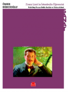 Franz Liszt’in İstanbullu Öğrencisi - Faik Bey Franz Della Sudda ve Yakın Ailesi