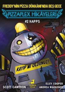 Freddy'nin Pizza Dükkanı'nda Beş Gece - Pizzaplex Hikayeleri 2 Happs