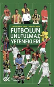 Futbolun Unutulmaz Yetenekleri