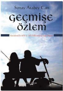 Geçmişe Özlem; Karadeniz'in 60'lı ve 70'li Yıllarında Çocuk Olmak