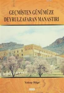 Geçmişten Günümüze Deyrulzafaran Manastırı