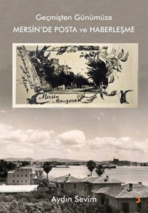 Geçmişten Günümüze Mersin’de Posta ve Haberleşme