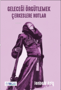 Geleceği Örgütlemek-Çerkeslere Notlar