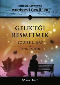 Geleceği Resmetmek Günlük Hayattan Mucizevi Öyküler