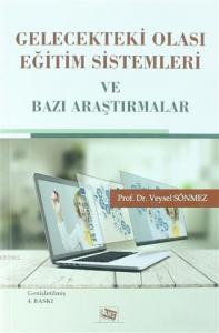 Gelecekteki Olası Eğitim Sistemleri ve Bazı Araştırmalar