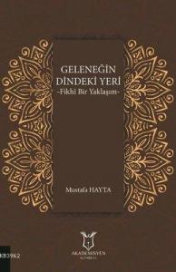 Geleneğin Dindeki Yeri Fikhı Bir Yaklaşım