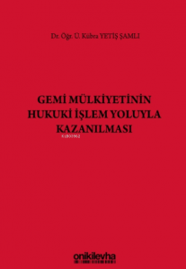 Gemi Mülkiyetinin Hukuki İşlem Yoluyla Kazanılması