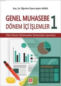 Genel Muhasebe 1 - Dönem İçi İşlemler; Tek Düzen Muhasebe Sistemiyle Uyumlu