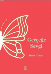 Gerçeğe Sevgi