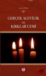 Gerçek Alevilik ve Kırklar Cemi
