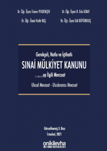 Gerekçeli - Notlu - İçtihatlı Sınai Mülkiyet Kanunu ve İlgili Mevzuat (Ulusal - Uluslararası)