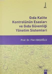 Gıda Kalite Kontrolünün Esasları ve Gıda Güvenliği Yönetim Sistemleri