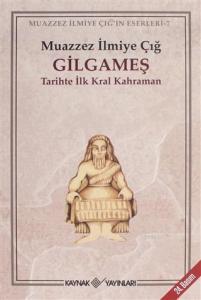 Gilgameş; Tarihte İlk Kral Kahraman