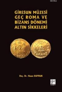Giresun Müzesi Geç Roma ve Bizans Dönemi Altın Sikkeleri