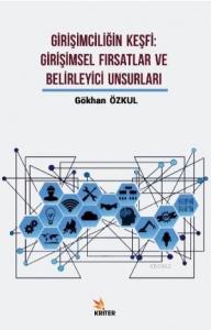 Girişimciliğin Keşfi : Girişimsel Fırsatlar ve Belirleyici Unsurları