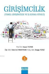 Girişimcilik; (Temel Girişimcilik ve İş Kurma Süreci)