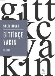 Gittikçe Yakın; Yazılar