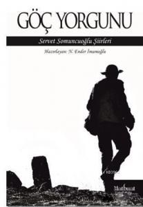 Göç Yorgunu: Servet Somuncuoğlu Şiirleri