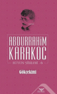 Gökçekimi;Bütün Şiirleri 6