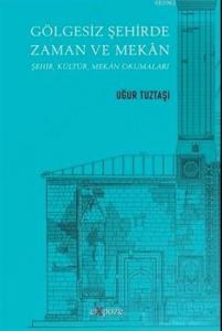 Gölgesiz Şehirde Zaman ve Mekan