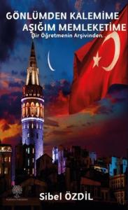 Gönlümden Kalemime Aşığım Memleketime