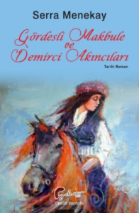 Gördesli Makbule ve Demirci Akıncıları