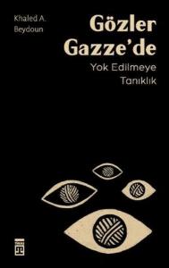 Gözler Gazze'de Yok Edilmeye Tanıklık