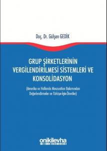 Grup Şirketlerinin Vergilendirilmesi Sistemleri ve Konsolidasyon