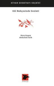 Gül Bahçesinde Gezinti - Divan Edebiyatı Seçkisi