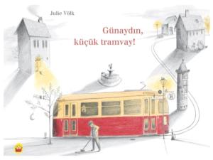 Günaydın, Küçük Tramvay!