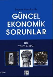 Güncel Ekonomik Sorunlar; Seçme Konular ile