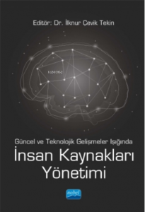 Güncel Ve Teknolojik Gelişmeler Işığında İnsan Kaynakları Yönetimi