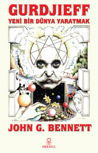 Gurdjieff : Yeni Bir Dünya Yaratmak