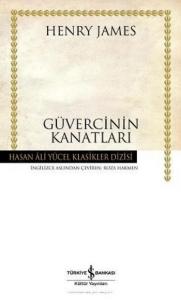 Güvercinin Kanatları - Hasan Ali Yücel Klasikleri (Ciltli)