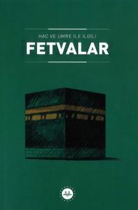 Hac ve Umre ile İlgili Fetvalar 