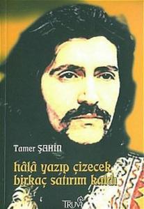 Hala Yazıp Çizecek Birkaç Satırım Kaldı