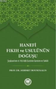 Hanefi Fıkıh ve Usulünün Doğuşu; Hz. Peygamber'in İslam'ı bir inanç ve hayat nizamı olarak insanlığa tebliğ edip yaşantısıyla örnek b