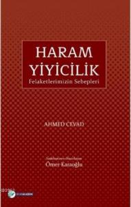 Haram Yiyicilik; Felaketlerimizin Sebepleri