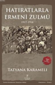 Hatıratlarla Ermeni Zulmü; 1917-1918