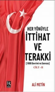 Her Yönüyle İttihat ve Terakki Cilt -2